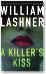 Killer's Kiss by William Lashner