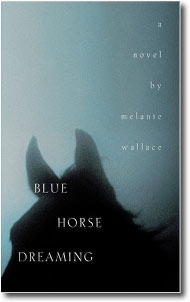 Blue Horse Dreaming by Melanie Wallace