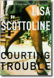 Courting Trouble by Lisa Scottoline
