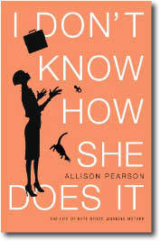 I Don't Know How She Does It by Allison Pearson 