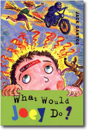 What Would Joey Do? by Jack Gantos