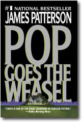 Pop Goes the Weasel by James Patterson