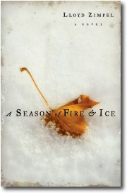 A Season of Fire & Ice by Lloyd Zimpel