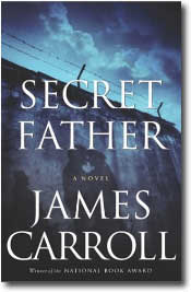 Secret Father by James Carroll