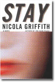 Stay by Nicola Griffith