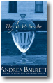 THE AIR WE BREATHE by andrea Barrett