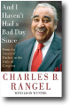 AND I HAVEN'T HAD A BAD DAY SINCE by Charles B. Rangel