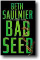 Bad Seed by Beth Saulnier
