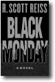 BLACK MONDAY by R. Scott Reiss