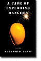 A CASE OF EXPLODING MANGOES by Muhammed Hanif