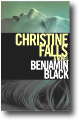CHRISTINE FALLS by Benjamin Black