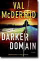 A DARKER DOMAIN by Val McDermid