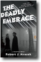 THE DEADLY EMBRACE by Robert J. Mrazek
