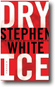 DRY ICE by Stephen White