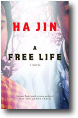 A FREE LIFE by Ha Jin