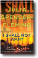 I SHALL NOT WANT by Julia Spenser-Fleming