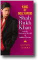 KING OF BOLLYWOOD by Anupama Chopra