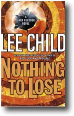 NOTHING TO LOSE by Lee Child