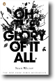 OH THE GLORY OF IT ALL by Sean Wilsey