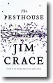 THE PESTHOUSE by Jim Crace
