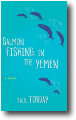 SALMON FISHING IN THE YEMEN by Paul Torday