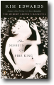 SECRETS OF A FIRE KING by Kim Edwards