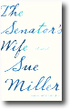 THE SENATOR'S WIFE by Sue Miller