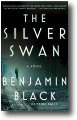 THE SILVER SWAN by Benjamin Black