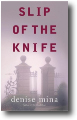 SLIP OF THE KNIFE by Denise Mina