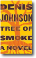 TREE OF SMOKE by Denis Johnson