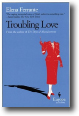 TROUBLING LOVE by Elena Ferrante