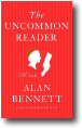 THE UNCOMMON READER by Alan Bennett