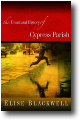 UNNATURAL HISTORY OF CYPRESS PARISH by Elise Blackwell